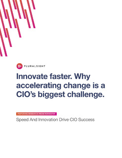 Innovate Faster. Why Accelerating Change is a CIO’s Biggest Challenge.