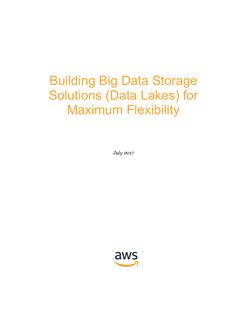 Building Big Data Storage Solutions (Data Lakes) for Maximum Flexibility