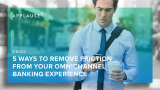 5 Ways to Remove Friction From Your Omnichannel Banking Experience