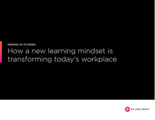 How a new learning mindset is transforming today’s workplace