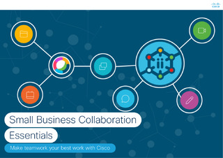 Small Business Collaboration Essentials: Make teamwork Your best work with Cisco