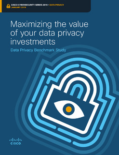 Maximizing the value of your data privacy investments – Data Privacy Benchmark Study