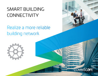 Smart Building Connectivity: Realize a More Reliable Building Network
