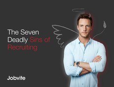 The Seven Deadly Sins of Recruiting
