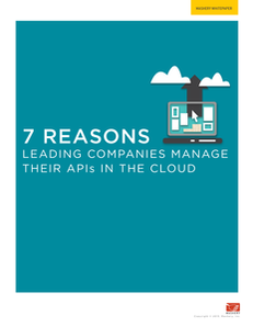 7 Reasons Leading Companies Manager Their APIs in the Cloud