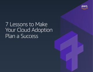 7 Lessons to Make Your Cloud Adoption Plan a Success