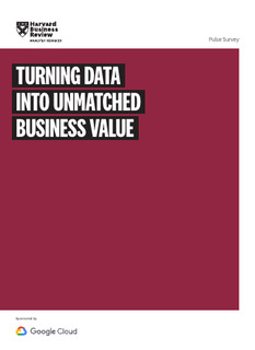 TURNING DATA INTO UNMATCHED BUSINESS VALUE