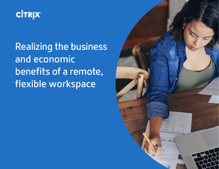 Realizing the business benefits of a remote, flexible workspace