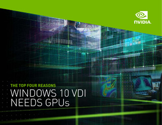 The Top Four Reasons Windows 10 VDI Needs GPUs