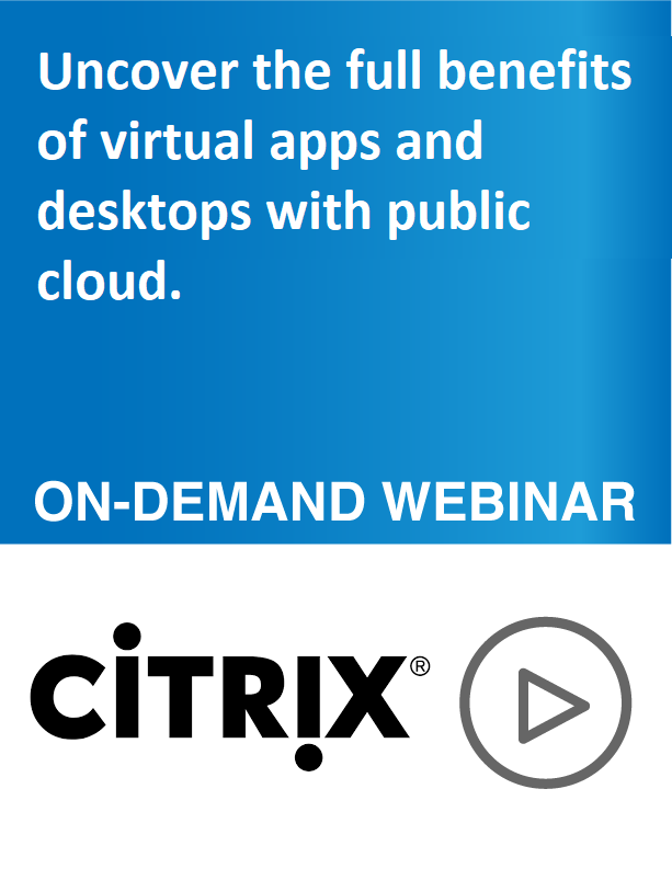 Webinar: Uncover the full benefits of virtual apps and desktops with public cloud.