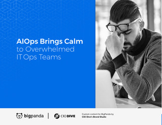 AIOps Brings Calm to Overwhelmed IT Ops Teams