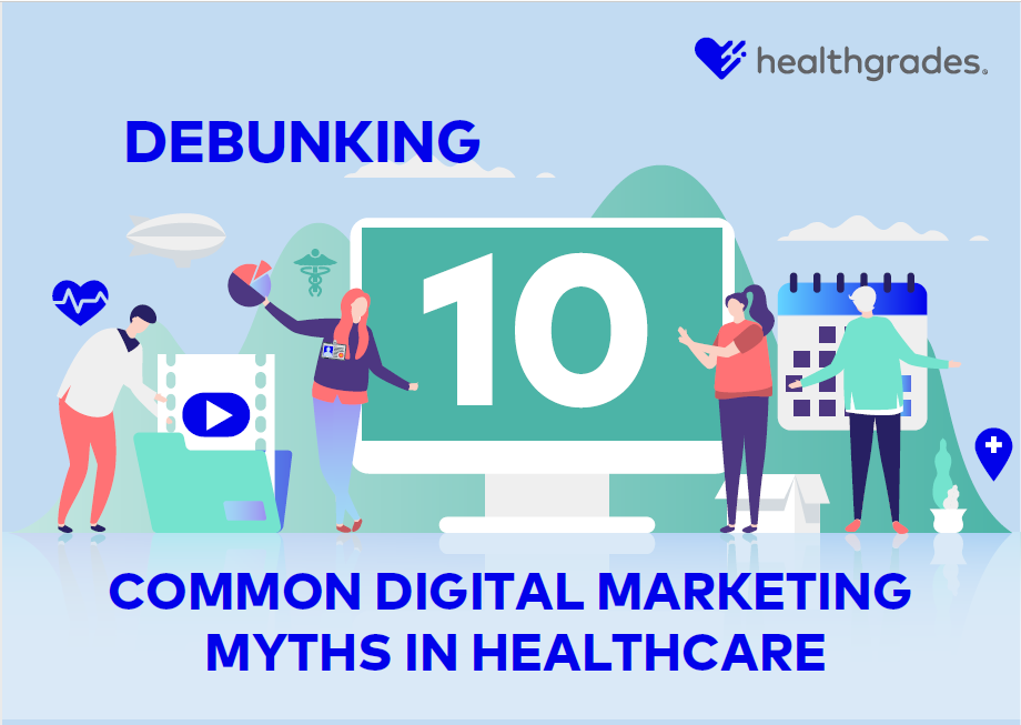 Debunking 10 Common Digital Marketing Myths in Healthcare [Infographic]