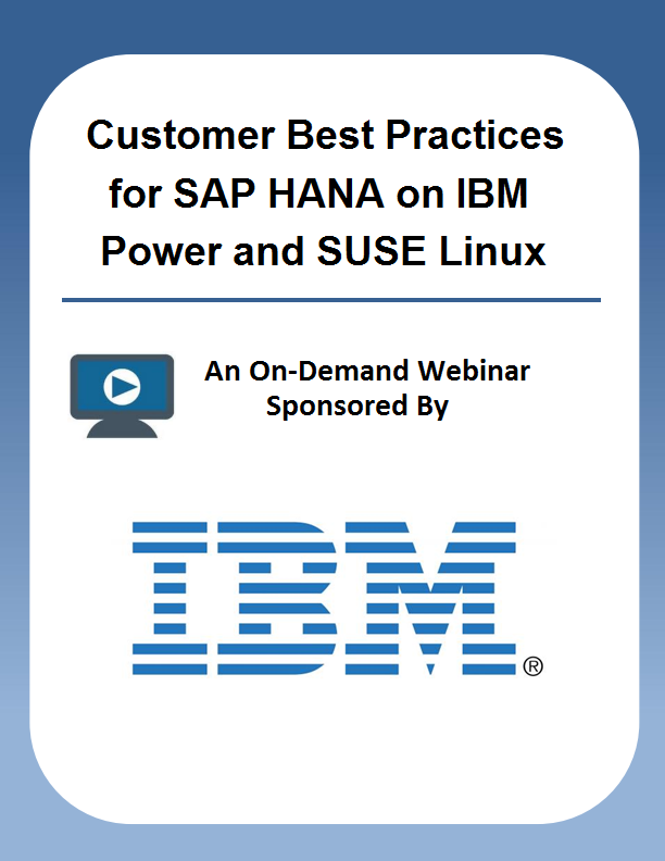 Customer Best Practices for SAP HANA on IBM Power and SUSE Linux