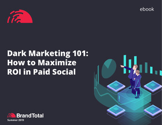 Dark Marketing 101: How to Maximize ROI in Paid Social