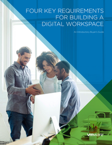 Four Key Requirements for Building a Digital Workspace