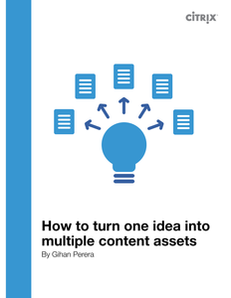 How to Turn One Idea into Multiple Content Assets