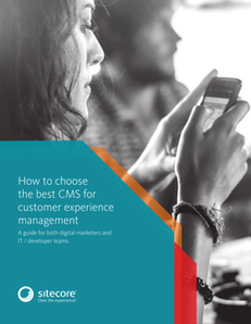 How to Choose the Best CMS for Customer Experience Management