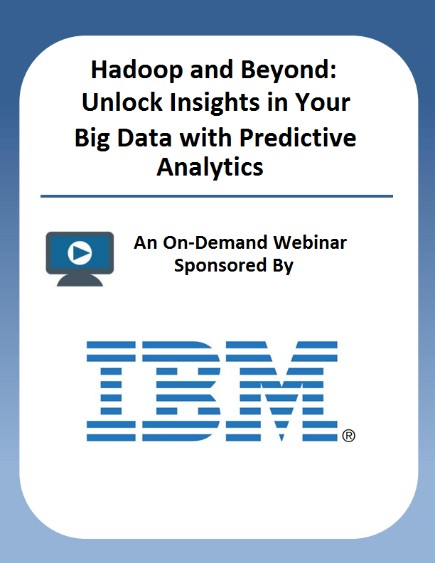 Hadoop and Beyond: Unlock Insights in Your Big Data with Predictive Analytics