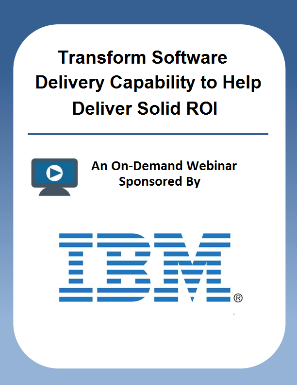 Transform Software Delivery Capability to Help Deliver Solid ROI