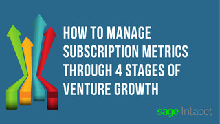 How to Manage Subscription Metrics Through 4 Stages of Venture Growth