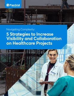 Navigating Complexity: 5 Strategies to Increase Visibility and Collaboration on Healthcare Projects