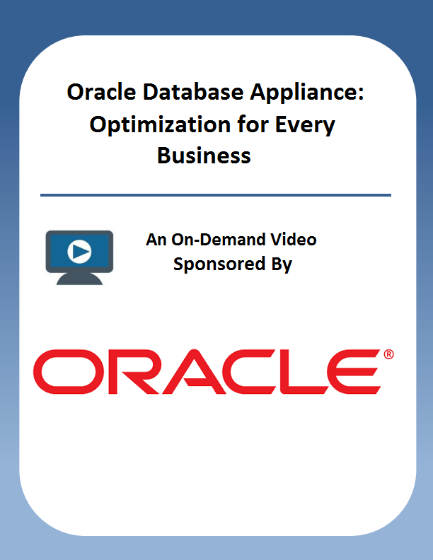 Oracle Database Appliance: Optimization for Every Business