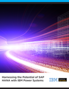 Harnessing the Potential of SAP HANA with IBM Power Systems