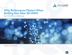 Why Performance Matters When Building Your New SD-WAN