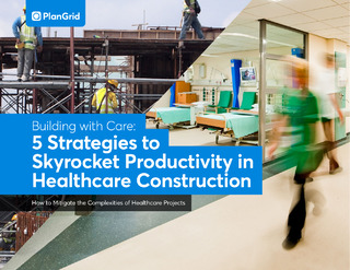 Building with Care: 5 Strategies to Skyrocket Productivity in Healthcare Construction