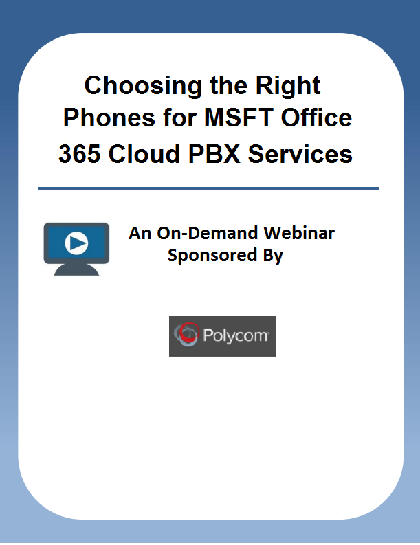 Choosing the Right Phones for MSFT Office 365 Cloud PBX Services