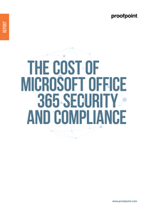The Cost of Microsoft Office 365 Security and Compliance