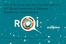 How Enterprise Data and Tag Management Boost Revenue & Conversions (ROI eBook)