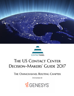 ContactBabel: The US Contact Center Decision-Makers’ Guide: The Omnichannel Routing Chapter: Discover the Advantage of True Omnichannel Routing