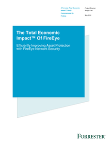 Forrester: The Total Economic Impact of FireEye Network Security