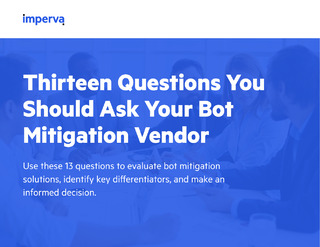 13 Questions You Must Ask Your Bot Mitigation Vendor