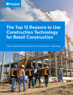 The Top 12 Reasons to Use Construction Technology for Retail Construction