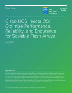 Cisco UCS Invicta OS: Optimize Performance, Reliability, and Endurance for Scalable Flash Arrays