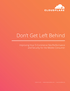 Don’t Get Left Behind: Improving Your E-Commerce Site Performance and Security for the Mobile Consumer