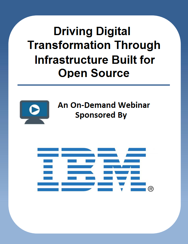Driving Digital Transformation Through Infrastructure Built for Open Source