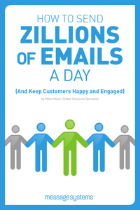 How To Send Zillions of Emails a Day (And Keep Customers Happy and Engaged)
