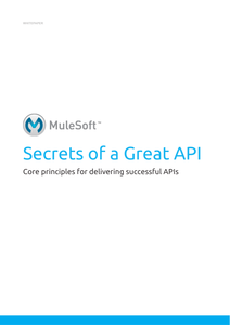 Secrets of a Great API: Core principles for delivering successful APIs