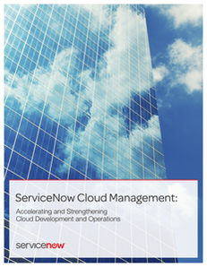 ServiceNow Cloud Management: Accelerating and Strengthening Cloud Development and Operations