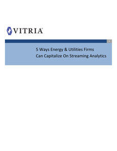 5 Ways Energy & Utilities Firms Can Capitalize on Streaming Analytics