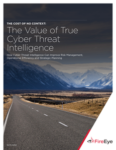 The Cost of No Context: The Value of True Cyber Threat Intelligence