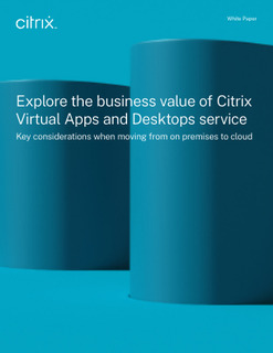 Explore the business value of Citrix Virtual Apps and Desktops service