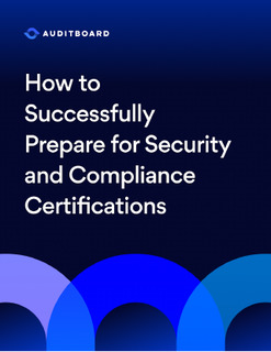 How to Successfully Prepare for Security and Compliance Certifications