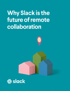 Why Slack is the Future of Remote Collaboration