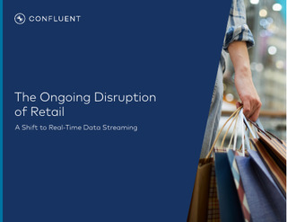 The Ongoing Disruption of Retail: A Shift to Real-Time Data Streaming