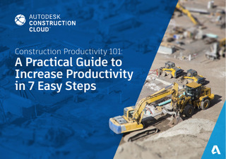 Construction Productivity 101: A Practical Guide to Increase Productivity in 7 Easy Steps
