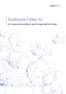 Darktrace Cyber AI: Un ‘sistema inmunológico’ para la seguridad de la nube